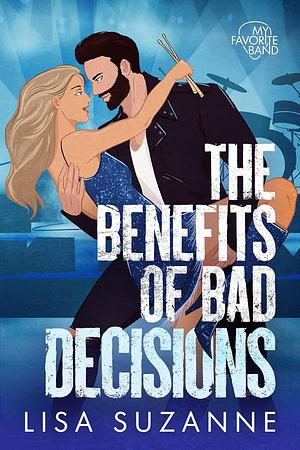 The Benefits of Bad Decisions by Lisa Suzanne