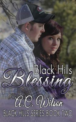 Black Hills Blessing by A.C. Wilson