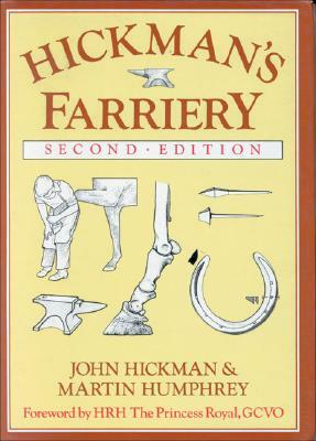 Hickman's Farriery: A Complete Illustrated Guide by John Hickman, Martin Humphrey