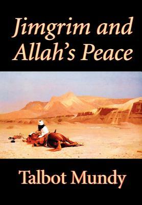 Jimgrim and Allah's Peace by Talbot Mundy, Fiction, Classics, Action & Adventure by Talbot Mundy