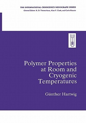 Polymer Properties at Room and Cryogenic Temperatures by Gunther Hartwig