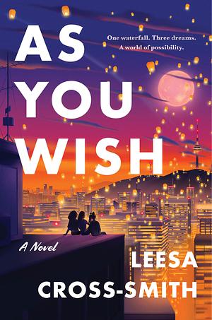 As You Wish: A Novel by Leesa Cross-Smith