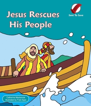 Jesus Rescues His People by Catherine MacKenzie