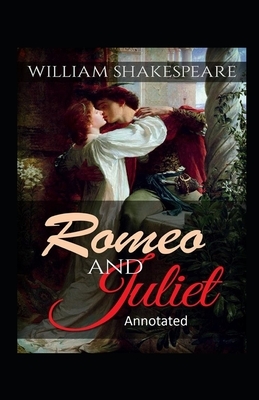 Romeo and Juliet Annotated by William Shakespeare
