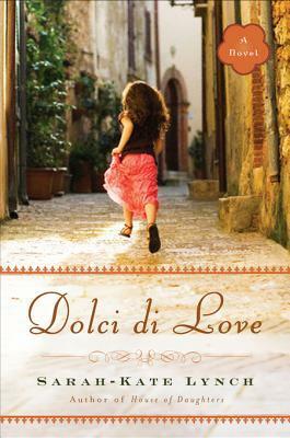 Dolci Di Love by Sarah-Kate Lynch