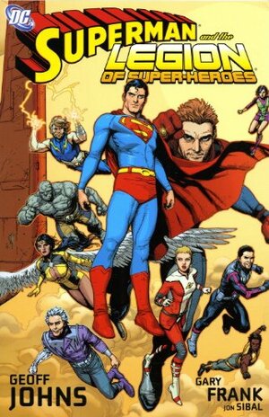 Superman And The Legion Of Superheroes by Geoff Johns