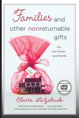 Families and Other Nonreturnable Gifts by Claire LaZebnik