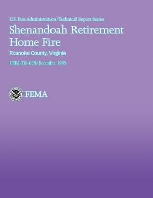 Shenandoah Retirement Home Fire, Roanoke County, Virginia by National Fire Data Center, U. S. Fire Administration, Department of Homeland Security