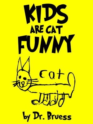 Kids are Cat Funny by Dr. Bruess