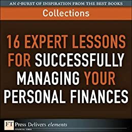 16 Expert Lessons for Successfully Managing Your Personal Finances by FT Press Delivers