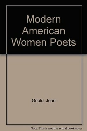 Modern American Women Poets by Jean Gould