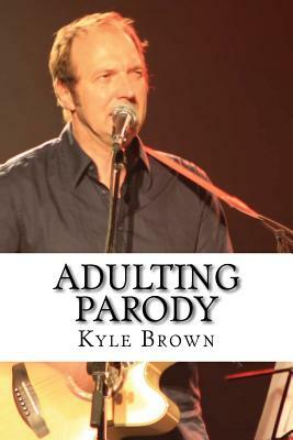Adulting Parody by Kyle Brown
