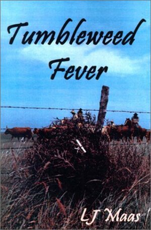 Tumbleweed Fever by L.J. Maas