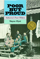 Poor but Proud: Alabama's Poor Whites by Wayne Flynt