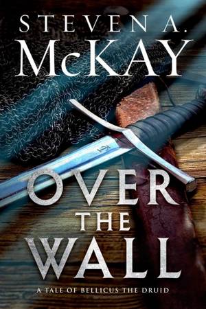 Over The Wall by Steven A. McKay