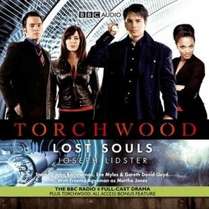 Torchwood: Lost Souls by Joseph Lidster