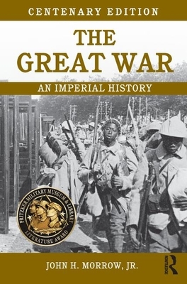 The Great War: An Imperial History by John Morrow