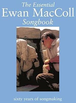 The Essential Ewan MacColl Songbook by Peggy Seeger