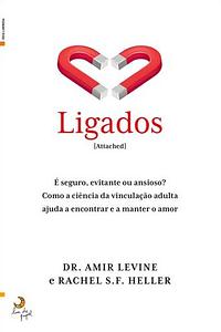 Ligados by Rachel S.F. Heller, Amir Levine