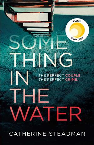 Something in the Water by Catherine Steadman