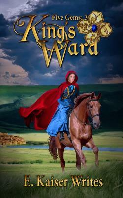 King's Ward: Five Gems Book 3 by E. Kaiser Writes