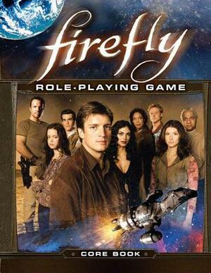Firefly RPG Core Rulebook by Margaret Weis Productions