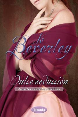Dulce Seduccion = Sweet Seduction by Jo Beverley