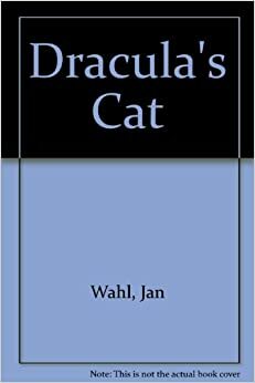 Dracula's Cat by Jan Wahl, Kay Chorao