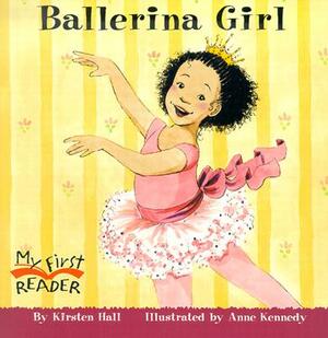 Ballerina Girl by Kirsten Hall