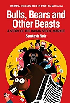 Bulls, Bears and Other Beasts by Santosh Nair