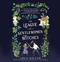 The League of Gentlewomen Witches by India Holton