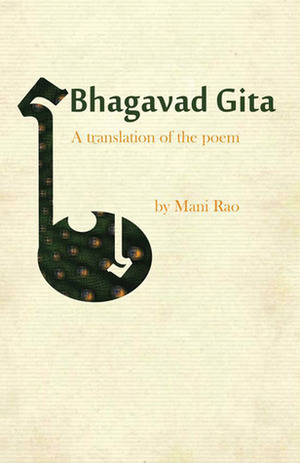 Bhagavad Gita: A Translation of the Poem by Mani Rao
