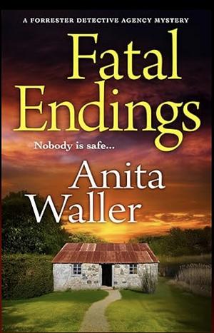 Fatal Endings  by Anita Waller