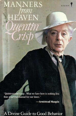 Manners From Heaven: A Divine Guide to Good Behavior by Quentin Crisp