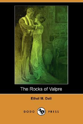 The Rocks of Valpre (Dodo Press) by Ethel M. Dell