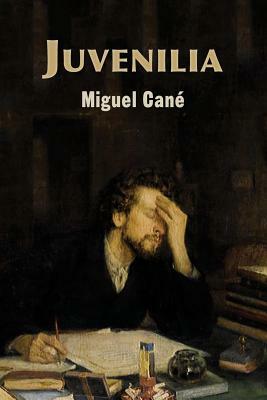 Juvenilia by Miguel Cane