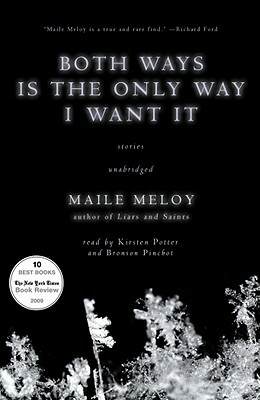 Both Ways Is the Only Way I Want It by Maile Meloy