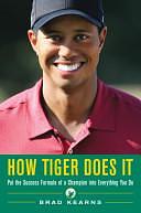 How Tiger Does It by Brad Kearns