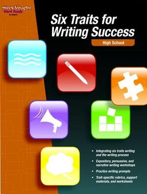 Six Traits for Writing Success: Reproducible High School by 