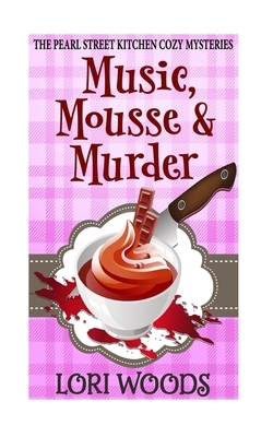 Music, Mousse and Murder by Lori Woods
