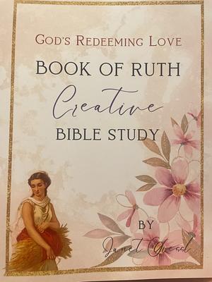 Book of Ruth Creative Bible Study by Janet Giessl