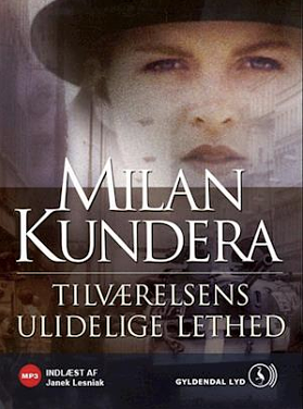 Tilværelsens ulidelige lethed by Milan Kundera