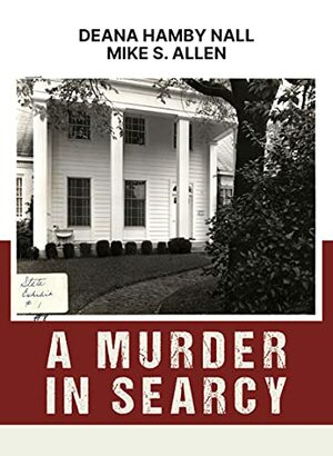 A Murder in Searcy by Deana Hamby Nall, Mike S. Allen