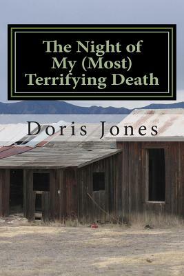 The Night of My (Most) Terrifying Death by Doris Jones