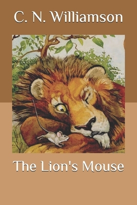 The Lion's Mouse by C.N. Williamson, A.M. Williamson