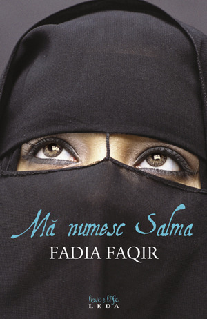 Mă numesc Salma by Fadia Faqir, Ilinca-Smărăndița Șchiopu