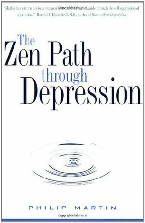 The Zen Path Through Depression by Philip Martin