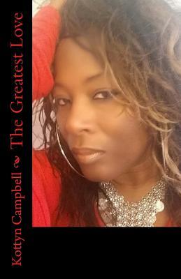 The Greatest Love by Kottyn Campbell