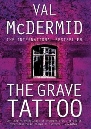 The Grave Tattoo by Val McDermid