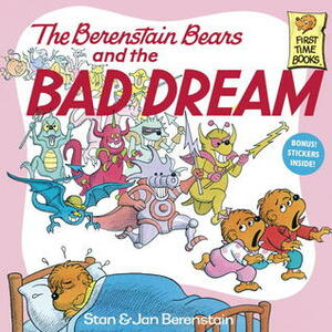 Berenstain Bears and the Bad Dream by Stan Berenstain